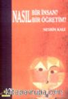 Nasıl Bir İnsan? Nasıl Bir Öğretim?