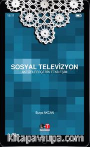 Sosyal Televizyon <br /> Aktörler, İçerik, Etkileşim
