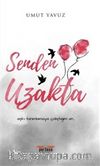 Senden Uzakta