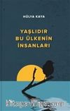 Yaşlıdır Bu Ülkenin İnsanları