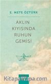 Aklın Kıyısında Ruhun Gemisi