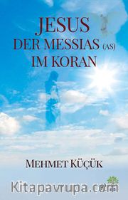 Jesus Der Messias (As) Im Koran
