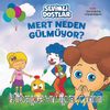 Mert Neden Gülmüyor ?