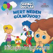 Mert Neden Gülmüyor ?