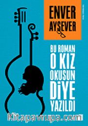 Bu Roman O Kız Okusun Diye Yazıldı
