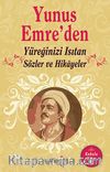 Yunus Emre'den Yüreğinizi Isıtan Sözler ve Hikayeler