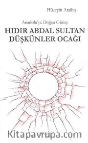 Anadolu'ya Doğan Güneş - Hıdır Abdal Sultan Düşkünler Ocağı