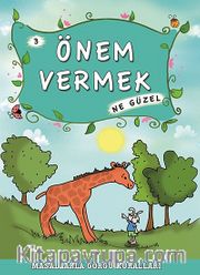 Önem Vermek Ne Güzel -3 / Masallarla Görgü Kuralları
