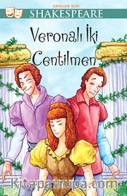 Veronalı İki Centilmen / Gençler İçin Shakespeare