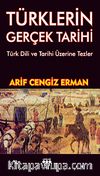 Türklerin Gerçek Tarihi & Türk Dili ve Tarihi Üzerine Tezler