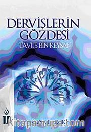 Dervişlerin Gözdesi <br /> Tavus Bin Keysan