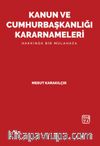 Kanun ve Cumhurbaşkanlığı Kararnameleri Hakkında Bir Mülahaza