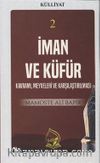İman ve Küfür Kavramı Meyveleri ve Karşılaştırılması (Külliyat 2)