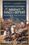 Birinci Haçlı Seferi &Bir Tanığın Kaleminden Kudüs’e Yolculuk