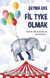Fil Tyke Olmak