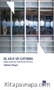 İş, Aile ve Çatışma 