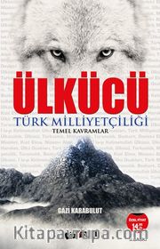 Ülkücü <br /> Türk Milliyetçiliği Temel Kavramlar