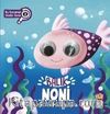Balık Noni ve Sevimli Dostları - Bu Kocaman Gözler Kimin?