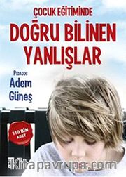 Çocuk Eğitiminde Doğru Bilinen Yanlışlar