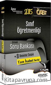 2015 KPSS ÖABT Sınıf Öğretmenliği Çözümlü Soru Bankası +8 Deneme Sınavı / Tam İsabet Serisi
