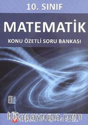 10. Sınıf Matematik Konu Özetli Soru Bankası