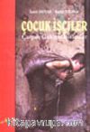 Çocuk İşçiler / Çarpık Gelişen Bedenler