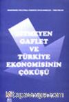 Bitmeyen Gaflet ve Türkiye Ekonomisinin Çöküşü