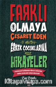 Farklı Olmaya Cesaret Eden Erkek Çocuklarına Hikayeler