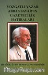 Yozgatlı Yazar Abbas Sayar’ın Gazetecilik Hatıraları