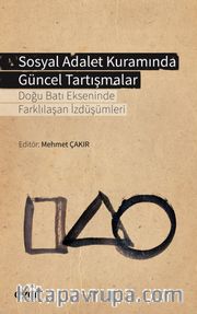 Sosyal Adalet Kuramında Güncel Tartışmalar <br /> Doğu Batı Ekseninde Farklılaşan İzdüşümleri