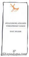 Söylenmemiş Sözlerin Yüreğimdeki Yankısı