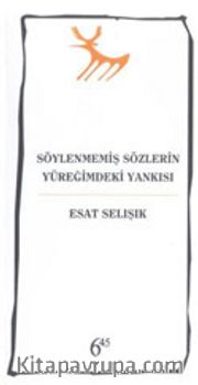 Söylenmemiş Sözlerin Yüreğimdeki Yankısı