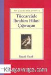 Bir Yayıncının Portresi: Tüccarzade İbrahim Hilmi Çığıraçan