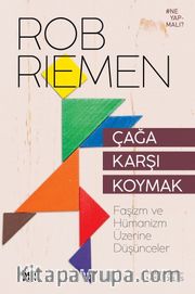 Çağa Karşı Koymak: Faşizm ve Hümanizm Üzerine Düşünceler