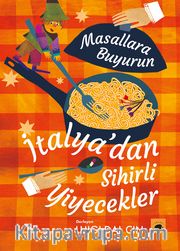 Masallara Buyurun: İtalya’dan Sihirli Yiyecekler