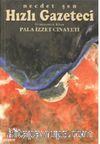 Hızlı Gazateci 23 / Pala İzzet Cinayetleri