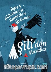 Tepeli Akbabanın Kanatları Üstünde: Şili’den Masallar 
