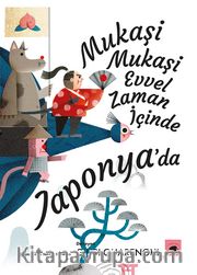 Mukaşi Mukaşi: Evvel Zaman İçinde Japonya’da 