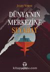 Dünya’nın Merkezine Seyahat 