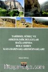 Tarihsel Süreç ve Arkeolojik Bulgular Bağlamında Bolu Seben Kaya :Barınakları - Sığınakları