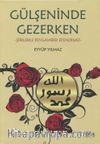 Gülşeninde Gezerken & Şiirlerle Peygamber Efendimiz