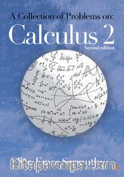 A Collection of Problems on: Calculus 2