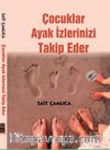 Çocuklar Ayak İzlerinizi Takip Eder