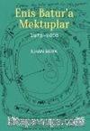 Enis Batur’a Mektuplar (1975-2005)