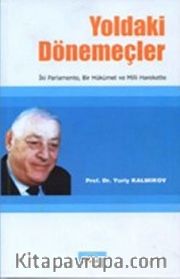 Yoldaki Dönemeçler <br /> İki Parlamento, Bir Hükümet ve Milli Harekette