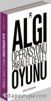 Algı Operasyonu Paralel Devlet Oyunu
