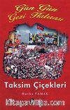 Taksim Çiçekleri & Gün Gün Gezi Hatırası