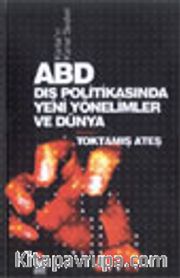 ABD Dış Politikasında Yeni Yönelimler ve Dünya