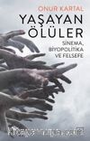 Yaşayan Ölüler: Sinema, Biyopolitika ve Felsefe