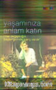 Yaşamınıza Anlam Katın "Her Değişikliğin Başlangıcında İnanç  Vardır"